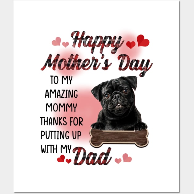 Black Pug Happy Mother's Day To My Amazing Mommy Wall Art by cogemma.art